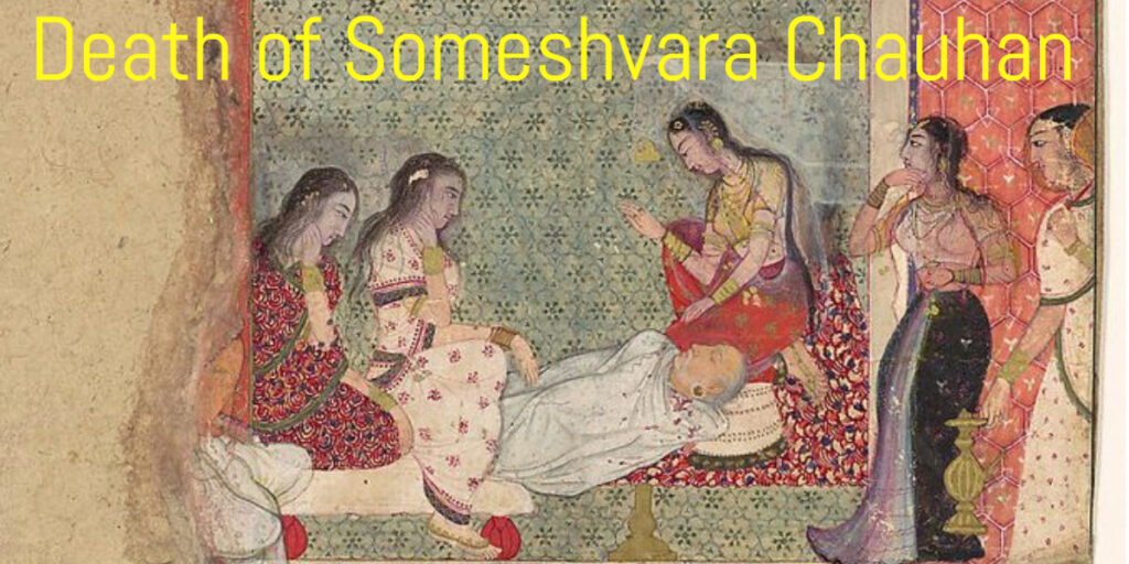 Death of Someshvara Chauhan(Somesvara) Chahamana Dynasty or Chauhan Dynasty.